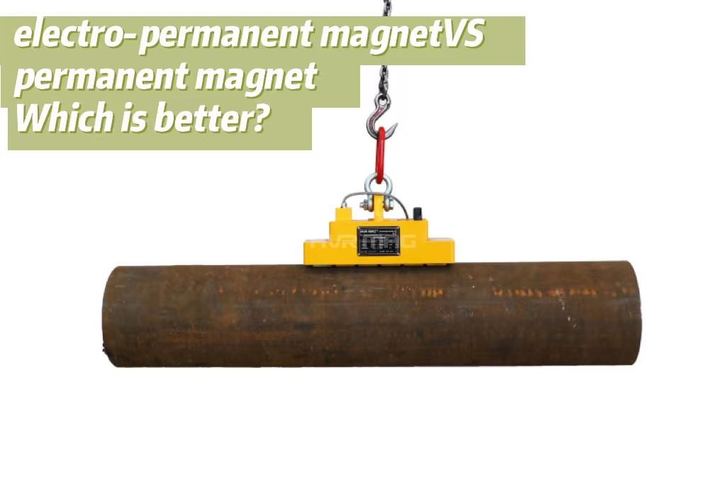 HVR AUTOMATIC Electro-permanent magnetic lifter vs permanent lifter, which is better?