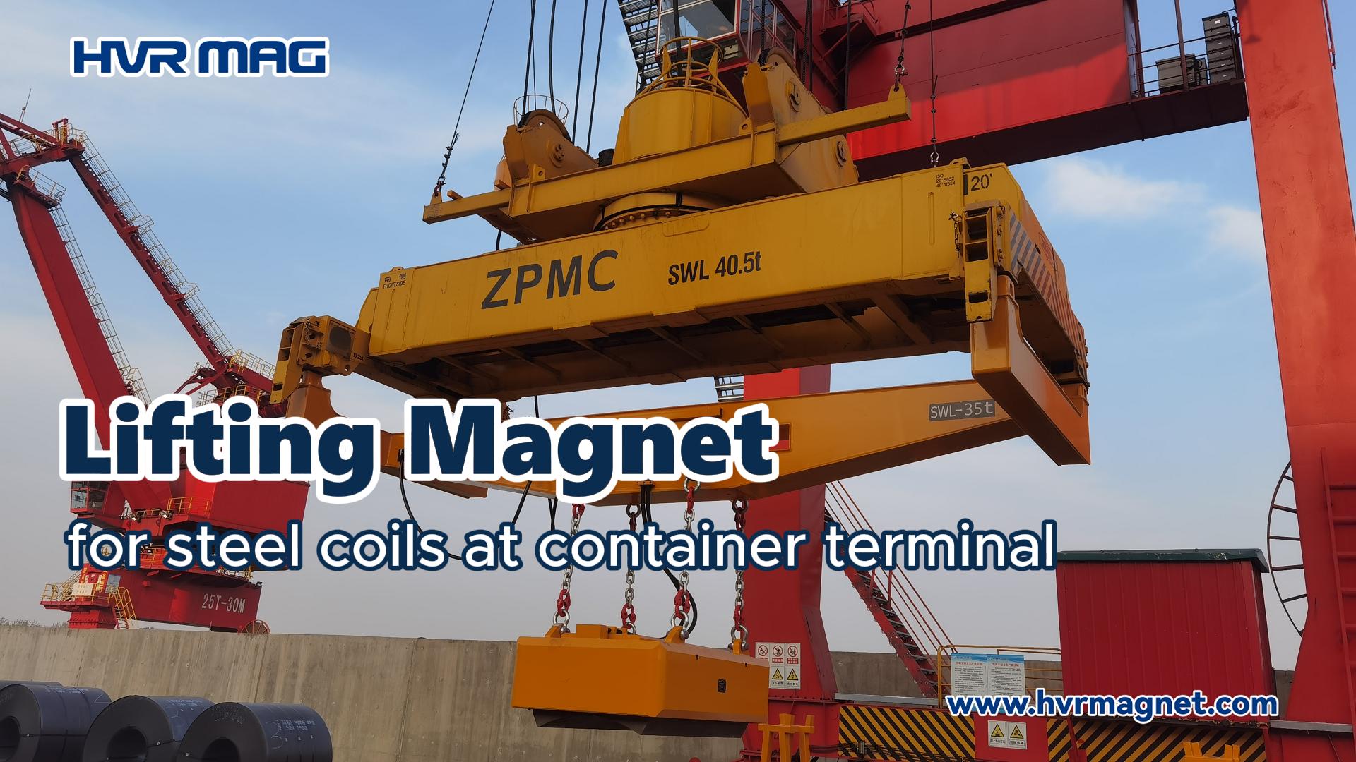 Lifting Magnet for Steel Coil at Container Terminal